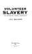 Volunteer slavery : my authentic Negro experience /