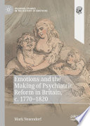 Emotions and the making of psychiatric reform in Britain, c. 1770-1820 /