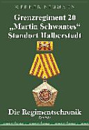 Grenzregiment 20 "Martin Schwantes" Standort Halberstadt : die Regimentschronik /