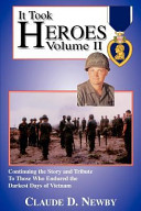 It took heroes : continuing the story and tribute to those who endured the darkest days of Vietnam /