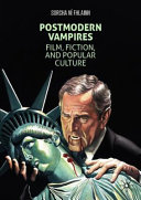Postmodern vampires : film, fiction, and popular culture /
