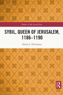 Sybil, Queen of Jerusalem, 1186-1190 /