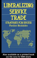 Liberalizing Service Trade : Strategies for Success /