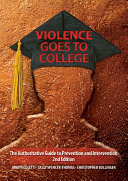 Violence Goes to College : the Authoritative Guide to Prevention and Intervention