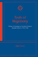 Tools of hegemony : military technology and Swedish-American security relations 1945-1962 /