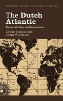 The Dutch Atlantic : slavery, abolition and emancipation /