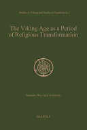 The Viking Age as a period of religious transformation : the Christianization of Norway from AD 560-1150/1200 /