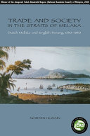 Trade and society in the Straits of Melaka : Dutch Melaka and English Penang, 1780-1830 /