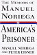 America's prisoner : the memoirs of Manuel Noriega /