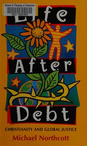 Life after debt : Christianity and global justice /