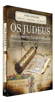 Os judeus que construíram o Brasil : fontes inéditas para uma nova visão da história /