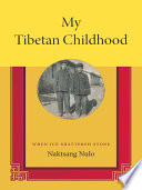 My Tibetan childhood : when ice shattered stone /