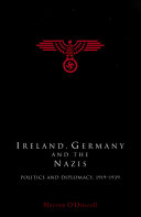 Ireland, Germany and the Nazis : politics and diplomacy, 1919-1939 /
