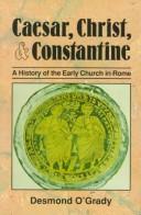 Caesar, Christ, & Constantine : a history of the early church in Rome /