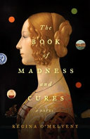 The book of madness and cures : a novel /