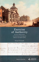 Exercise of authority : surveyor Thomas Owen and the paving, cleansing and lighting of Georgian Dublin /