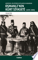 Aşiretçilik milliyetçilik ve islamcılık kavşağında Osmanliı'nın Kürt siyaseti (1876-1909) /