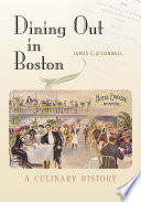 Dining out in Boston : a culinary history /