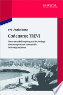 Codename TREVI : Terrorismusbekämpfung und die Anfänge einer europäischen Innenpolitik in den 1970er Jahren