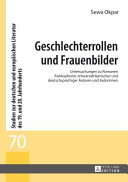 Geschlechterrollen und Frauenbilder : Untersuchungen zu Romanen frankophoner schwarzafrikanischer und deutschsprachiger Autoren und Autorinnen /