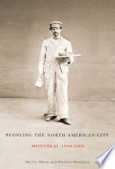 Peopling the North American city : Montreal, 1840-1900 /