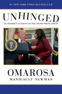 Unhinged : an insider's account of the Trump White House /