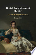 British Enlightenment theatre : dramatizing difference /