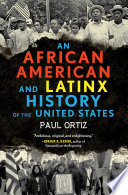 An African American and Latinx history of the United States /