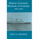 Britain's economic blockade of Germany, 1914-1919 /