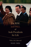 The rise and fall of Arab presidents for life : with a new afterword /