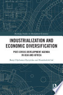 INDUSTRIALIZATION AND ECONOMIC DIVERSIFICATION; POST-CRISIS DEVELOPMENT AGENDA IN ASIA AND AFRICA