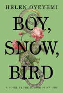 Boy, snow, bird : a novel /