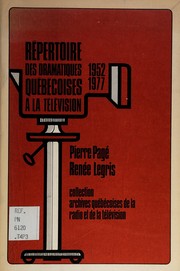 Répertoire des dramatiques québécoises à la télévision, 1952-1977 /