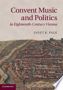 Convent music and politics in eighteenth-century Vienna /