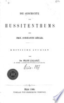 Die Geschichte des Hussitenthums und Prof. Constantin Höfler : kritische Studien /