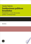 Instituciones políticas brasileñas : estabilidad y crisis del proceso político contemporáneo /