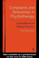 Complaints and grievances in psychotherapy : a handbook of ethical practice /