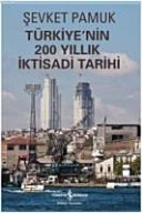 Türkiye'nin 200 yıllık iktisadi tarihi : büyüme, kurumlar ve bölüşüm /