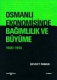 Osmanlı ekonomisinde bağımlılık ve büyüme, 1820-1913 /