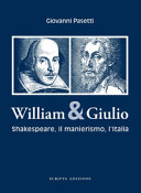 William & Giulio : Shakespeare, il manierismo, l'Italia /