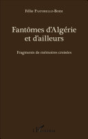 Fantômes d'Algérie et d'ailleurs : fragments de mémoires croisées /