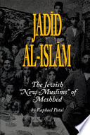Jad�id al-Isl�am : the Jewish new Muslims of Meshhed /