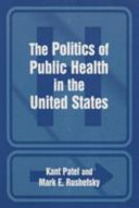 The politics of public health in the United States /