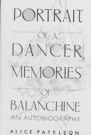 Portrait of a dancer, memories of Balanchine : an autobiography /