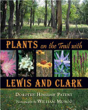 Plants on the trail with Lewis and Clark /