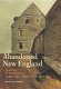 Abandoned New England : landscape in the works of Homer, Frost, Hopper, Wyeth, and Bishop /