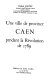 Une ville de province, Caen pendant la Récolution de 1789 /