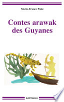 Contes arawak des Guyanes : Thoyothinon udiahu = la parole des anciens /