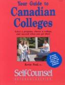 Your guide to Canadian colleges : select a program, choose a college, and succeed when you get there /