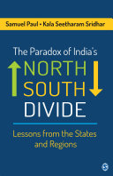 The paradox of India's North-South divide : lessons from the states and regions /